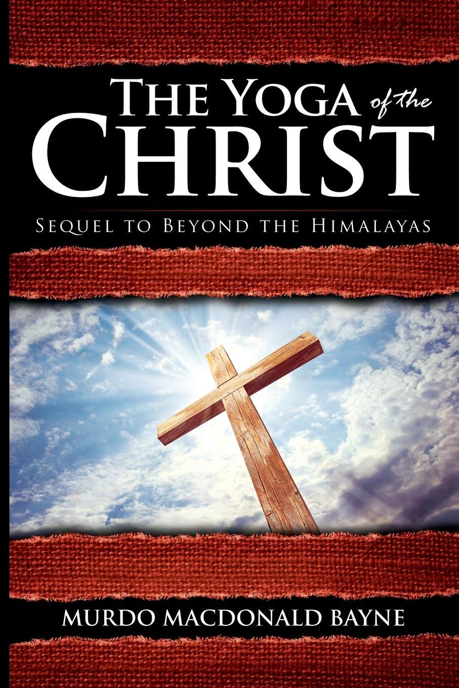 Cover: 9781941489147 | The Yoga of the Christ | Murdo Macdonald Bayne | Taschenbuch | 2014