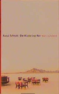 Cover: 9783446199217 | Die Wüste Lop Nor | Novelle | Raoul Schrott | Buch | 128 S. | Deutsch