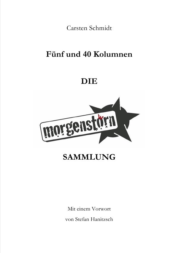 Cover: 9783746728315 | Fünf und 40 Kolumnen - Die Morgenstoern Sammlung | Carsten Schmidt