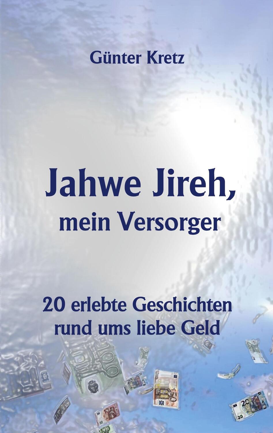 Cover: 9783753425412 | Jahwe Jireh, mein Versorger | Günter Kretz | Taschenbuch
