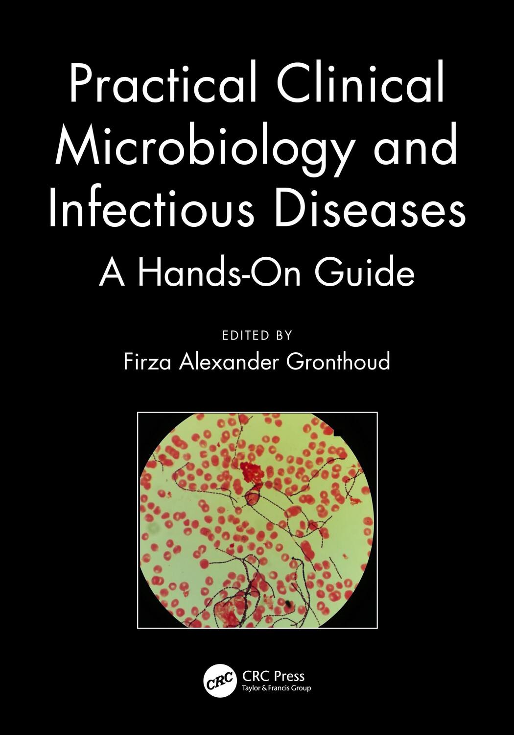 Cover: 9781138721715 | Practical Clinical Microbiology and Infectious Diseases | Gronthoud