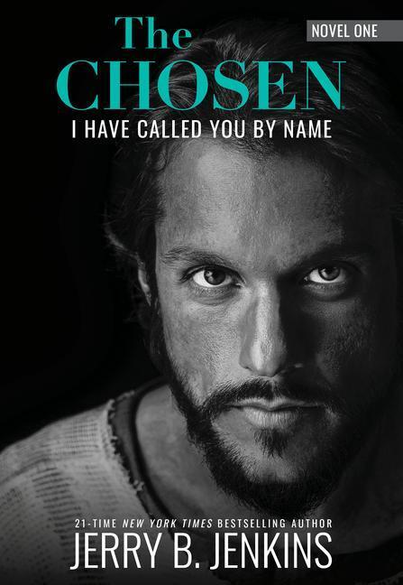 Cover: 9781646071081 | The Chosen: I Have Called You by Name (Revised &amp; Expanded): A Novel...