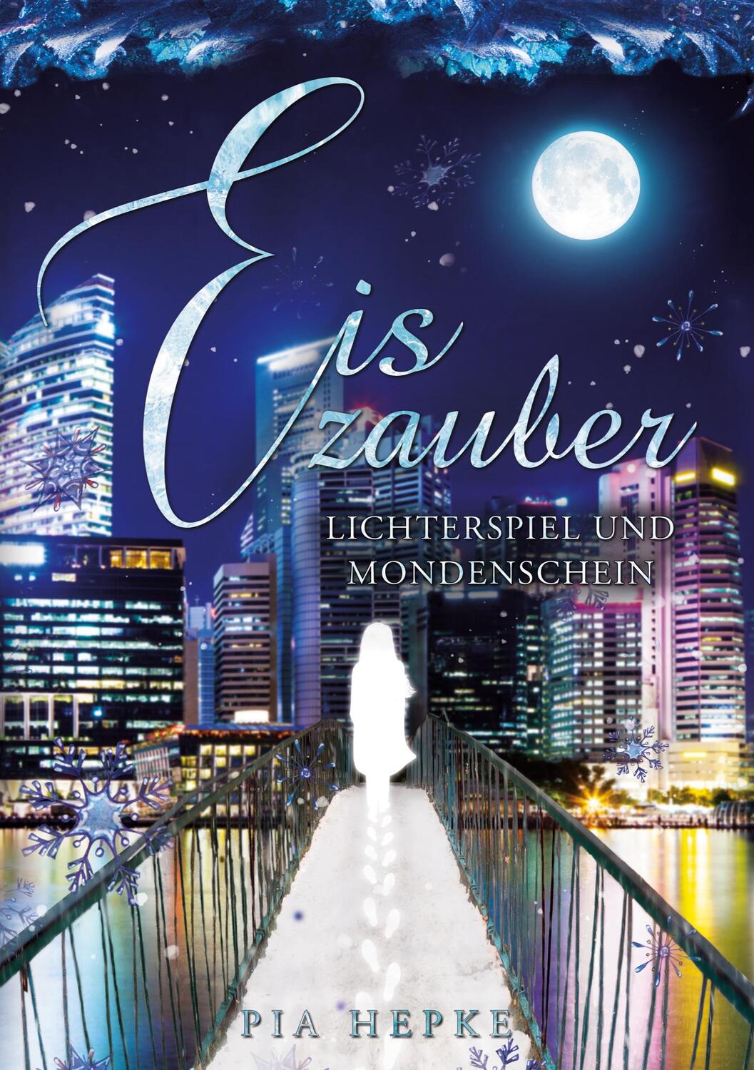 Cover: 9783757889791 | Eiszauber | Lichterspiel und Mondenschein | Pia Hepke | Taschenbuch