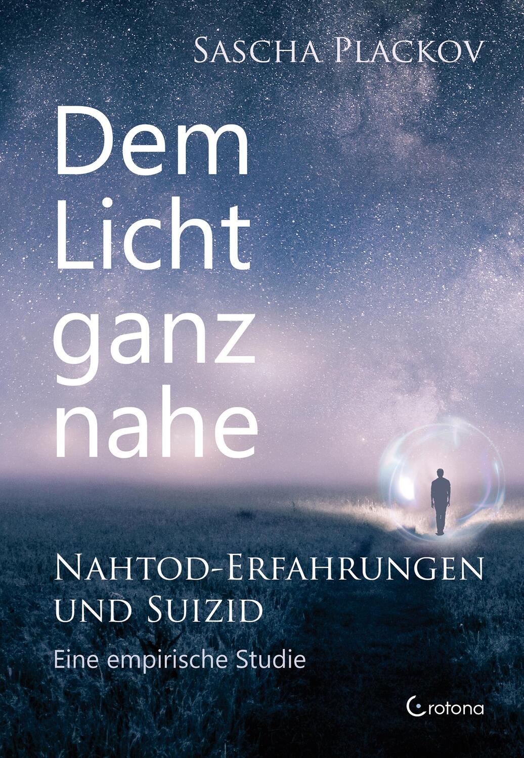 Cover: 9783861912798 | Dem Licht ganz nahe - Nahtod-Erfahrungen und Suizid | Sascha Plackov