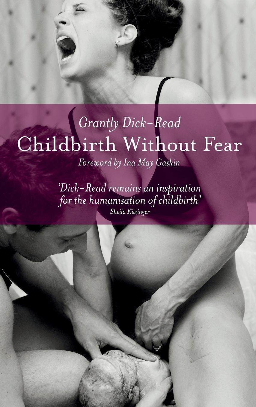 Cover: 9781780660554 | Childbirth Without Fear | Grantly Dick-Read | Taschenbuch | Paperback