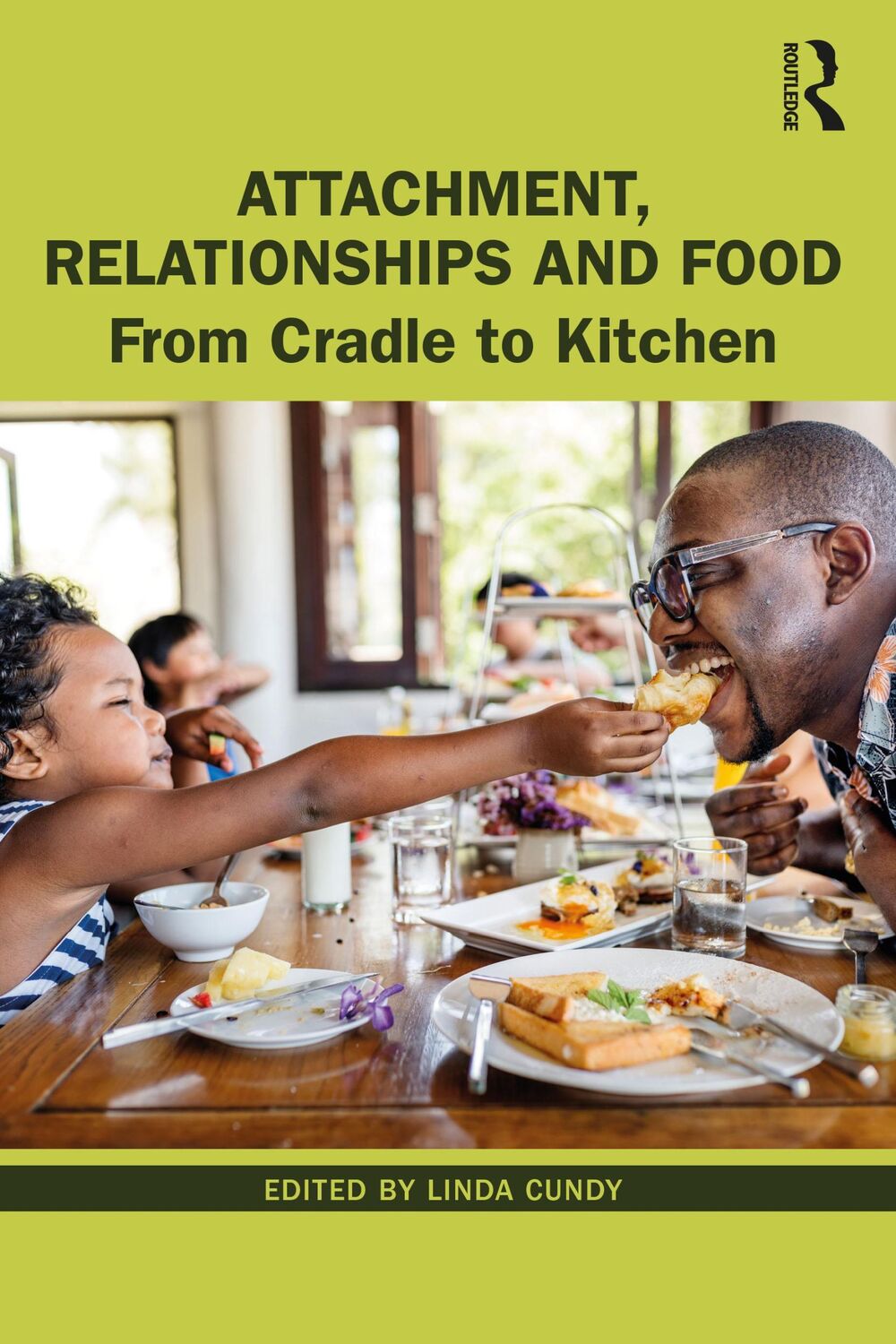 Cover: 9780367561307 | Attachment, Relationships and Food | From Cradle to Kitchen | Cundy