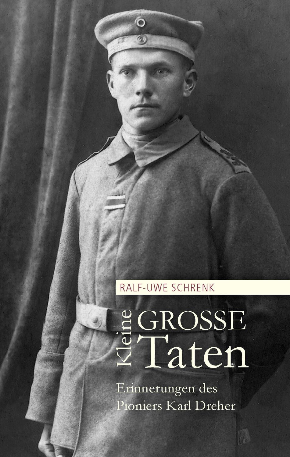 Cover: 9783735758194 | Kleine Große Taten | Erinnerungen des Pioniers Karl Dreher | Schrenk