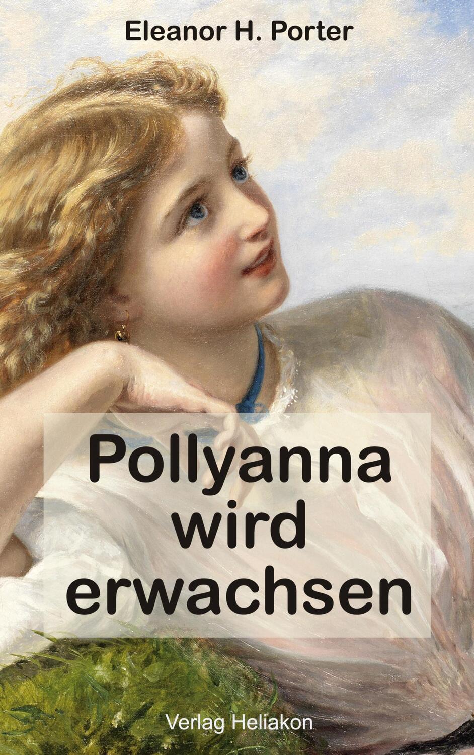Cover: 9783949496479 | Pollyanna wird erwachsen | Eleanor H. Porter | Taschenbuch | Paperback