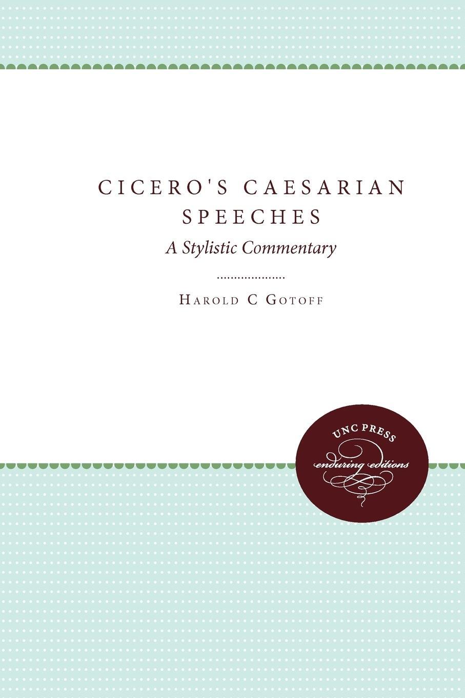 Cover: 9780807844076 | Cicero's Caesarian Speeches | A Stylistic Commentary | Gotoff | Buch