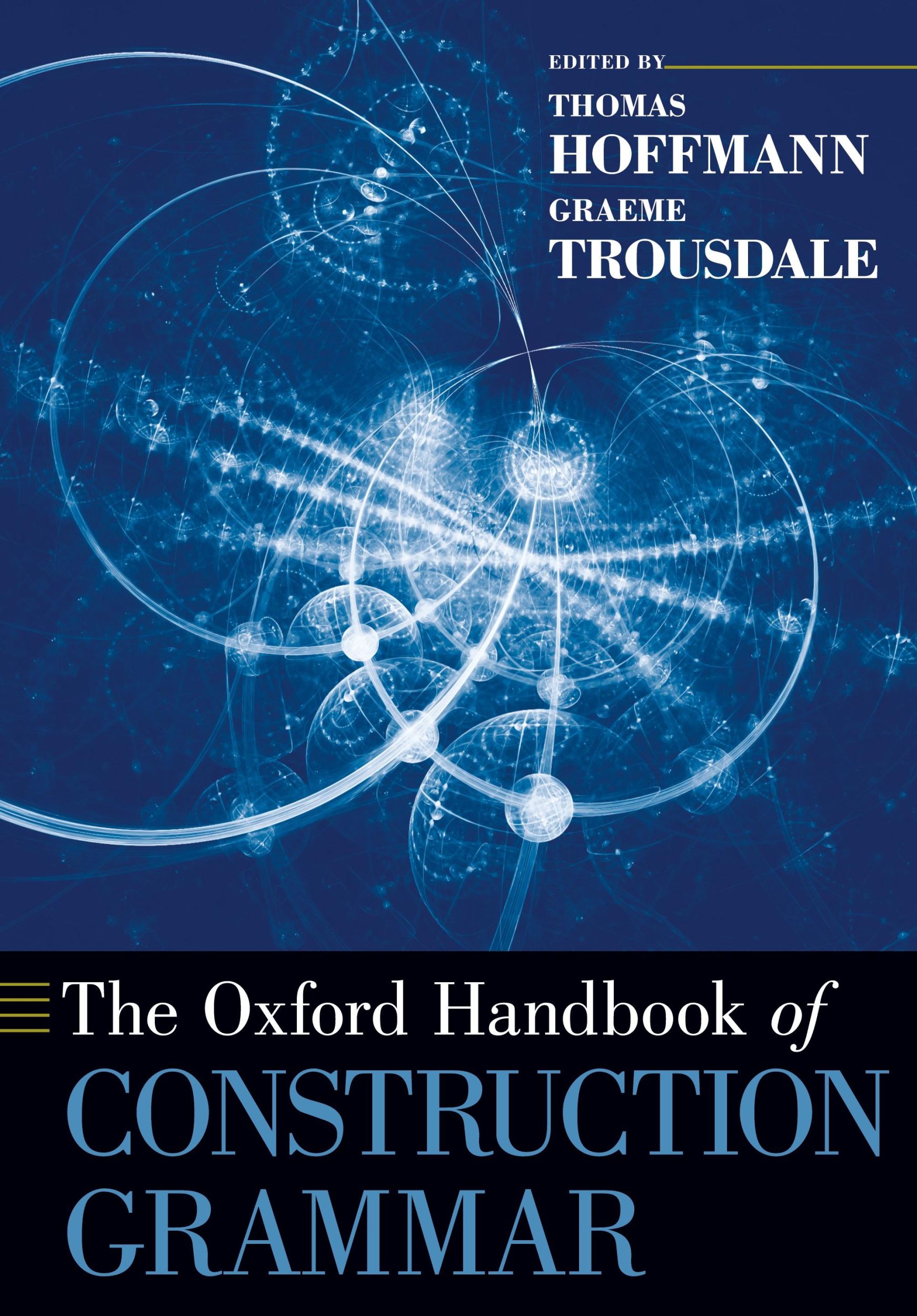 Cover: 9780190463212 | Oxford Handbook of Construction Grammar | Thomas Hoffmann (u. a.)