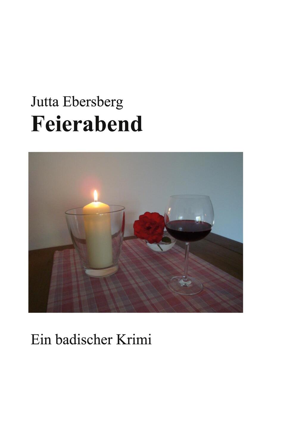 Cover: 9783759778185 | Feierabend | Ein badischer Krimi | Jutta Ebersberg | Taschenbuch