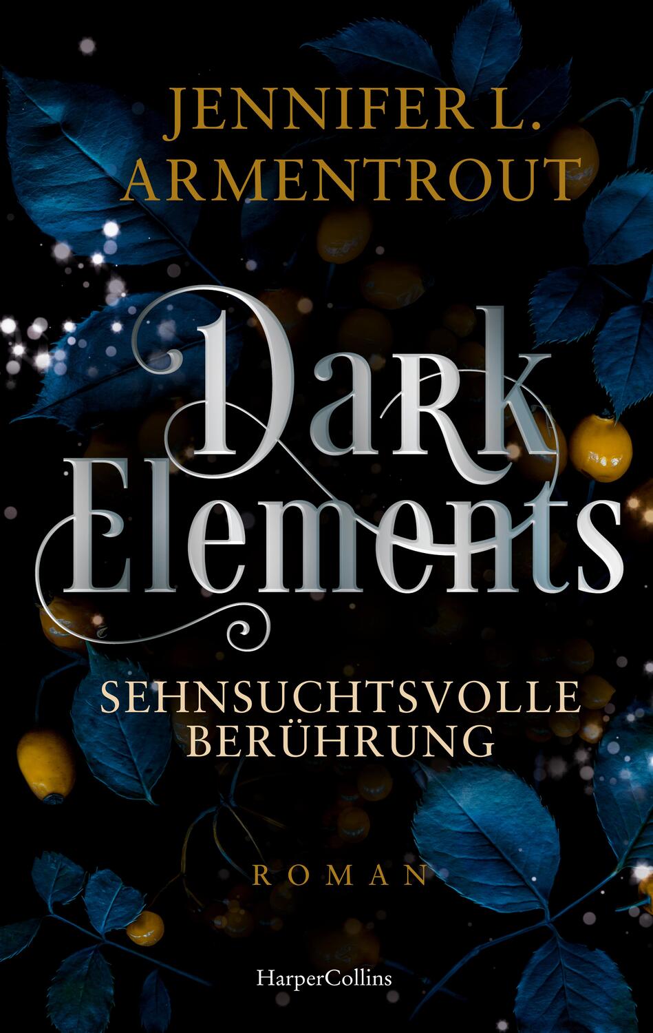 Cover: 9783365004722 | Dark Elements 3 - Sehnsuchtsvolle Berührung | Jennifer L. Armentrout