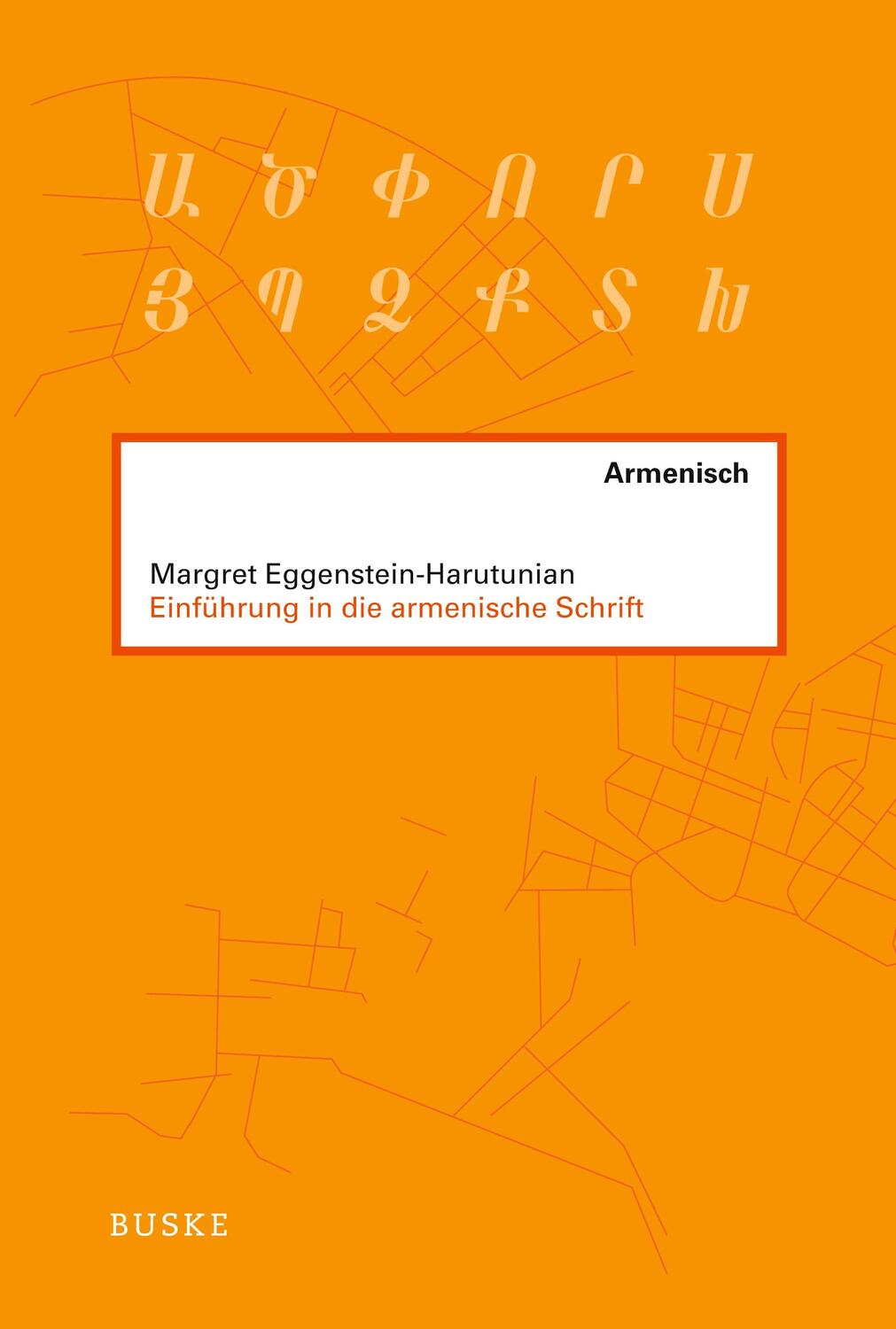 Cover: 9783967694031 | Einführung in die armenische Schrift | Margret Eggenstein-Harutunian