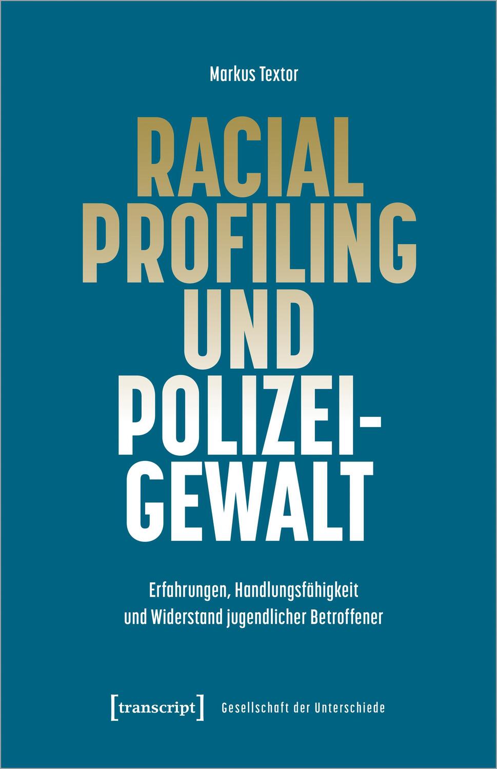 Cover: 9783837668049 | Racial Profiling und Polizeigewalt | Markus Textor | Taschenbuch
