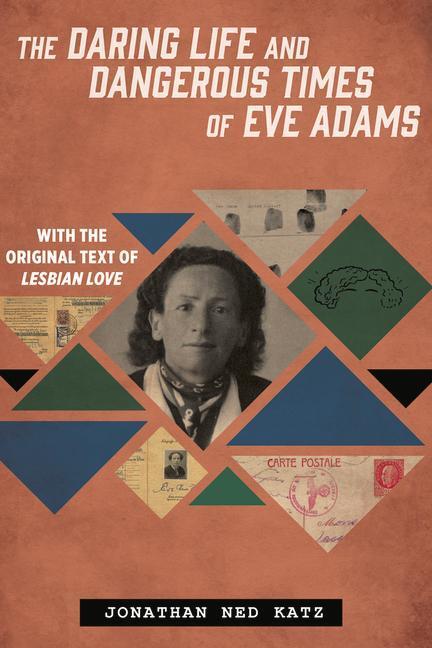 Cover: 9781641605168 | The Daring Life and Dangerous Times of Eve Adams | Jonathan Ned Katz