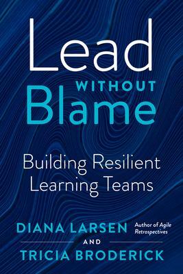 Cover: 9781523000548 | Lead without Blame | Building Resilient Learning Teams | Taschenbuch
