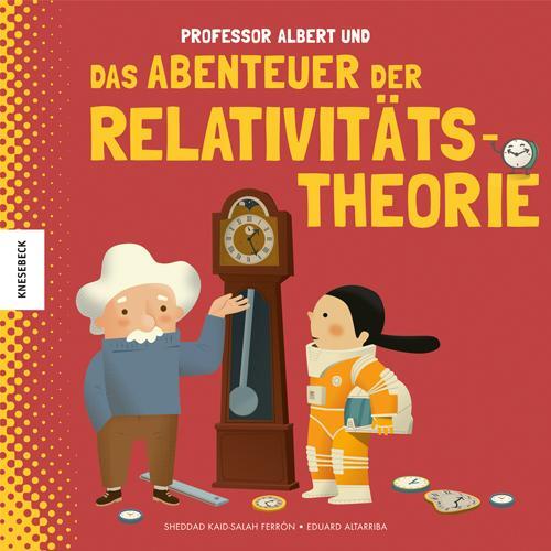 Cover: 9783957283863 | Professor Albert und das Abenteuer der Relativitätstheorie | Ferrón