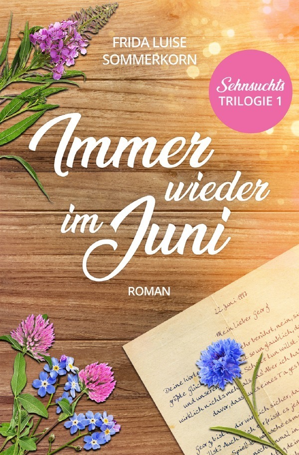 Cover: 9783754158715 | Immer wieder im Juni | Sehnsuchts-Trilogie 1 | Frida Luise Sommerkorn