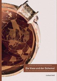 Cover: 9783862067466 | Die Vase und der Schemel | Gerhard Wolf | Taschenbuch | 240 S. | 2019