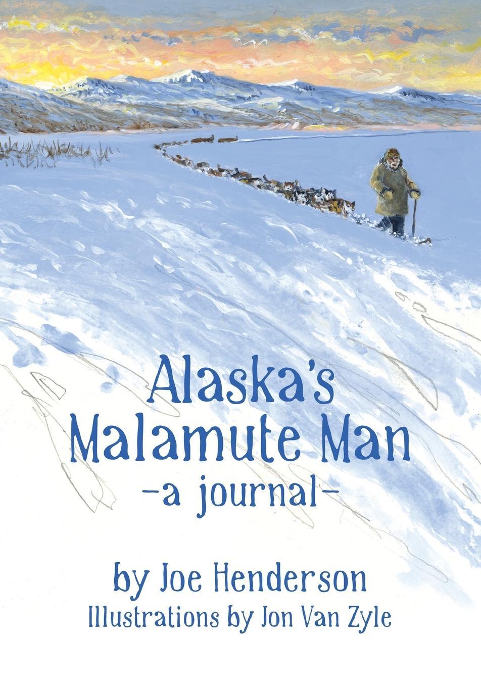 Cover: 9781684920006 | Alaska's Malamute Man | Joe Henderson | Taschenbuch | Paperback | 2022