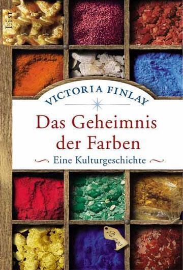 Cover: 9783548604961 | Das Geheimnis der Farben | Eine Kulturgeschichte | Victoria Finlay