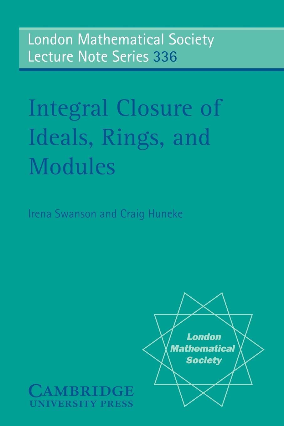 Cover: 9780521688604 | Integral Closure of Ideals, Rings, and Modules | Craig Huneke (u. a.)