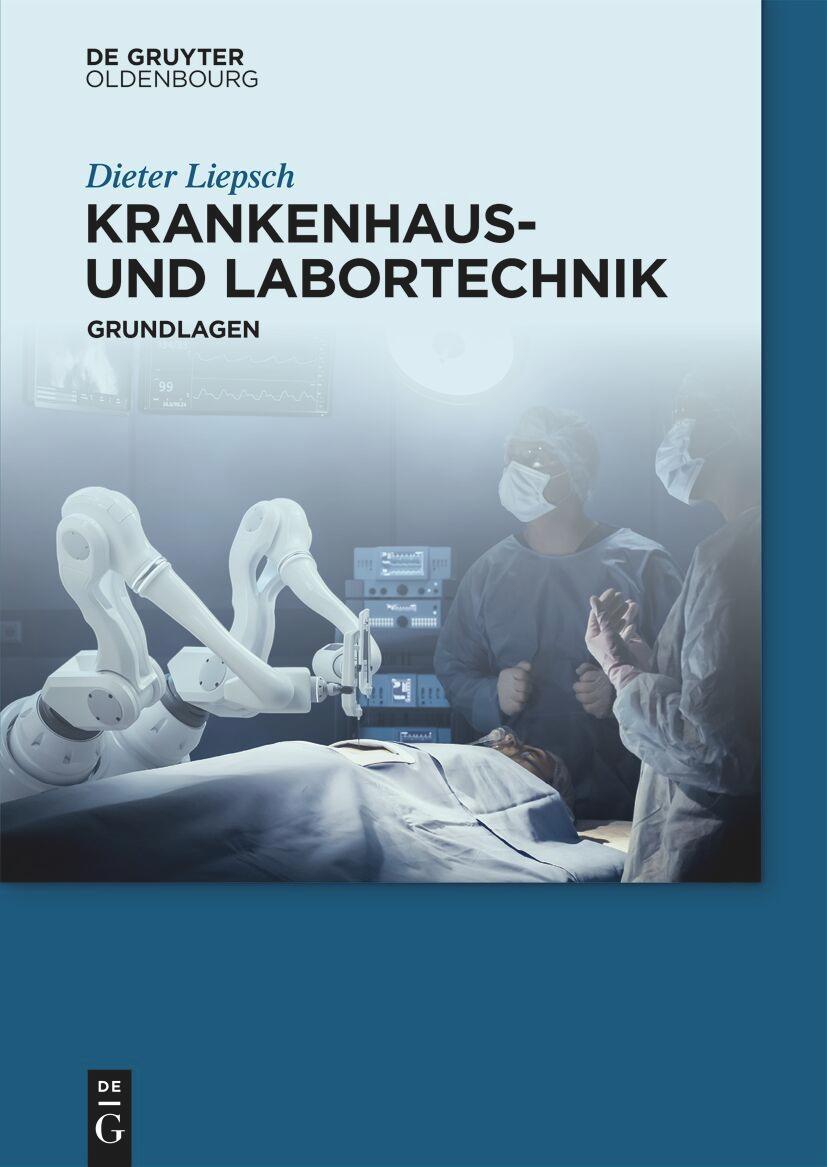 Cover: 9783110402902 | Krankenhaus- und Labortechnik | Grundlagen | Dieter Liepsch | Buch