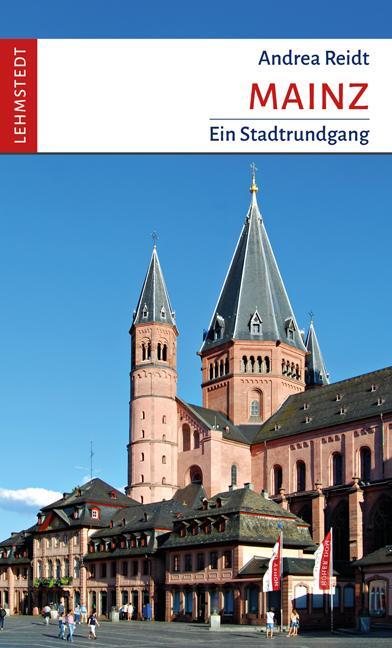 Cover: 9783957971623 | Mainz | Ein Stadtrundgang | Andrea Reidt | Taschenbuch | 64 S. | 2023