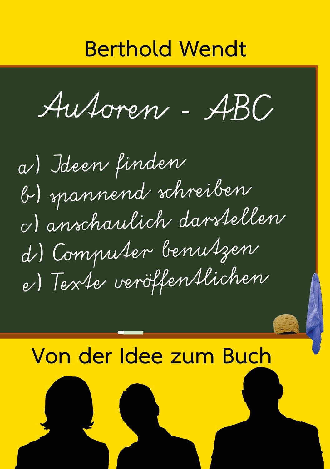 Cover: 9783751958479 | Autoren-ABC | Von der Idee zum Buch | Berthold Wendt | Taschenbuch