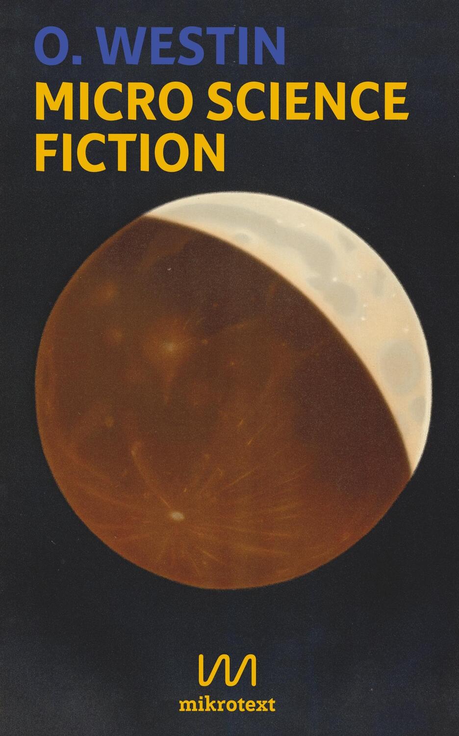 Cover: 9783944543864 | Micro Science Fiction | O Westin | Taschenbuch | 190 S. | Englisch