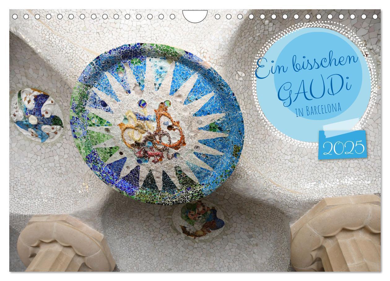 Cover: 9783383931611 | Ein bisschen GAUDI in Barcelona (Wandkalender 2025 DIN A4 quer),...