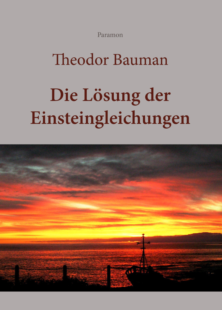 Cover: 9783038307761 | Die Lösung der Einsteingleichungen | Theodor Bauman | Buch | Gebunden