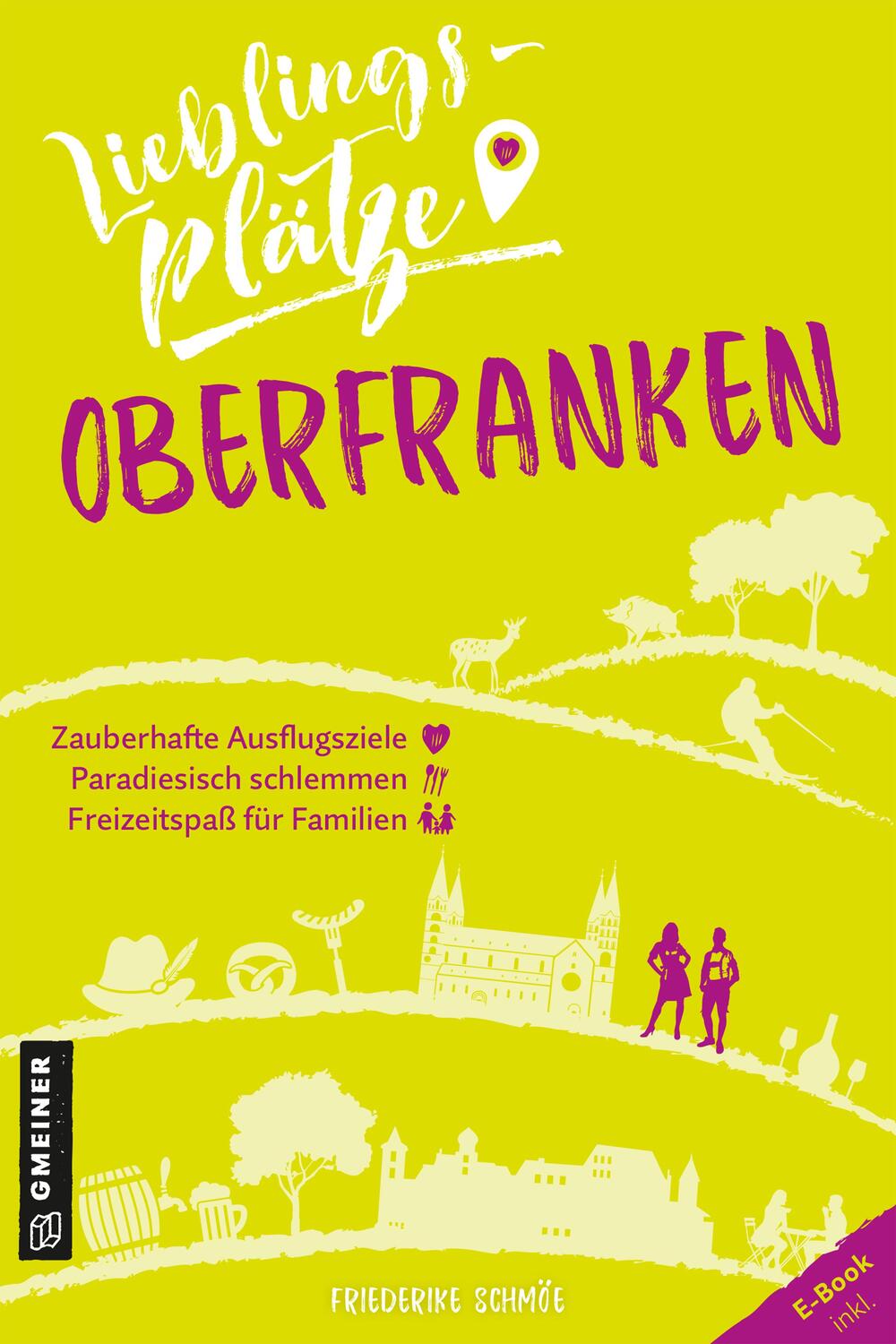 Cover: 9783839226216 | Lieblingsplätze Oberfranken | Friederike Schmöe | Taschenbuch | 192 S.