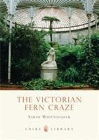 Cover: 9780747807469 | Whittingham, S: The Victorian Fern Craze | Sarah Whittingham | Buch
