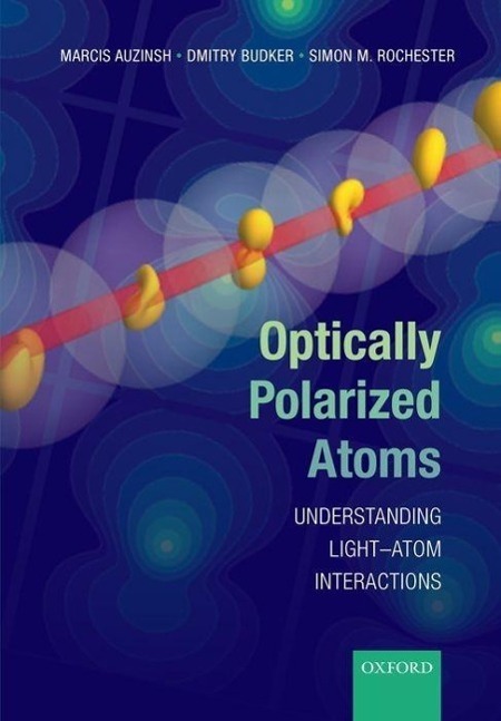 Cover: 9780198705024 | Optically Polarized Atoms | Understanding Light-Atom Interactions