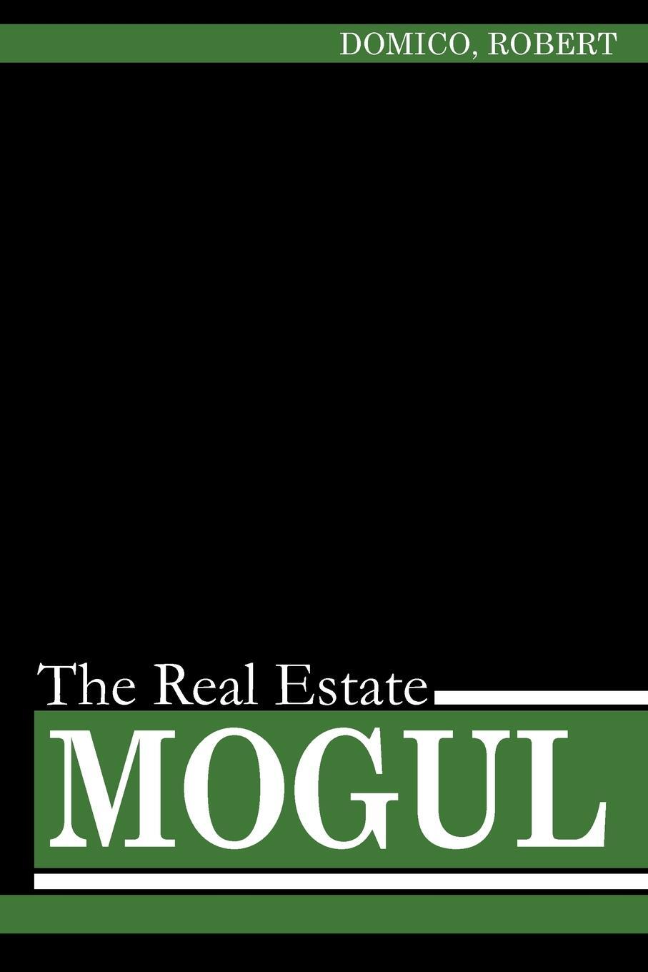 Cover: 9781477141113 | The Real Estate Mogul | Robert Robert Domico | Taschenbuch | Paperback