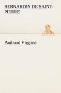 Cover: 9783842416444 | Paul und Virginie | Jacques H. Bernardin de Saint-Pierre | Taschenbuch
