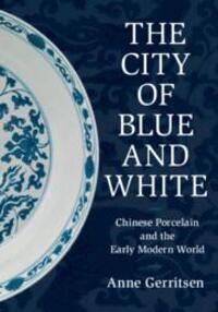 Cover: 9781108499958 | The City of Blue and White | Anne Gerritsen | Buch | Gebunden | 2020