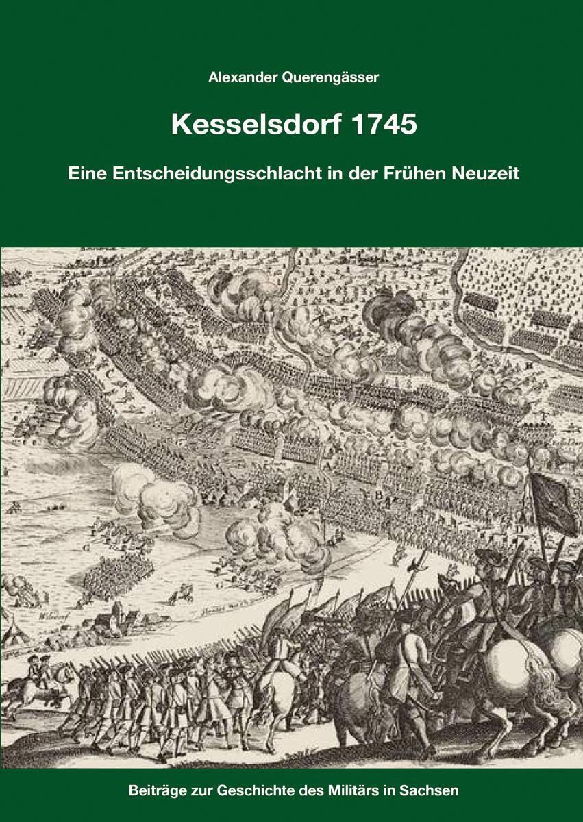 Cover: 9783963600203 | Kesselsdorf 1745 | Eine Entscheidungsschlacht in der Frühen Neuzeit