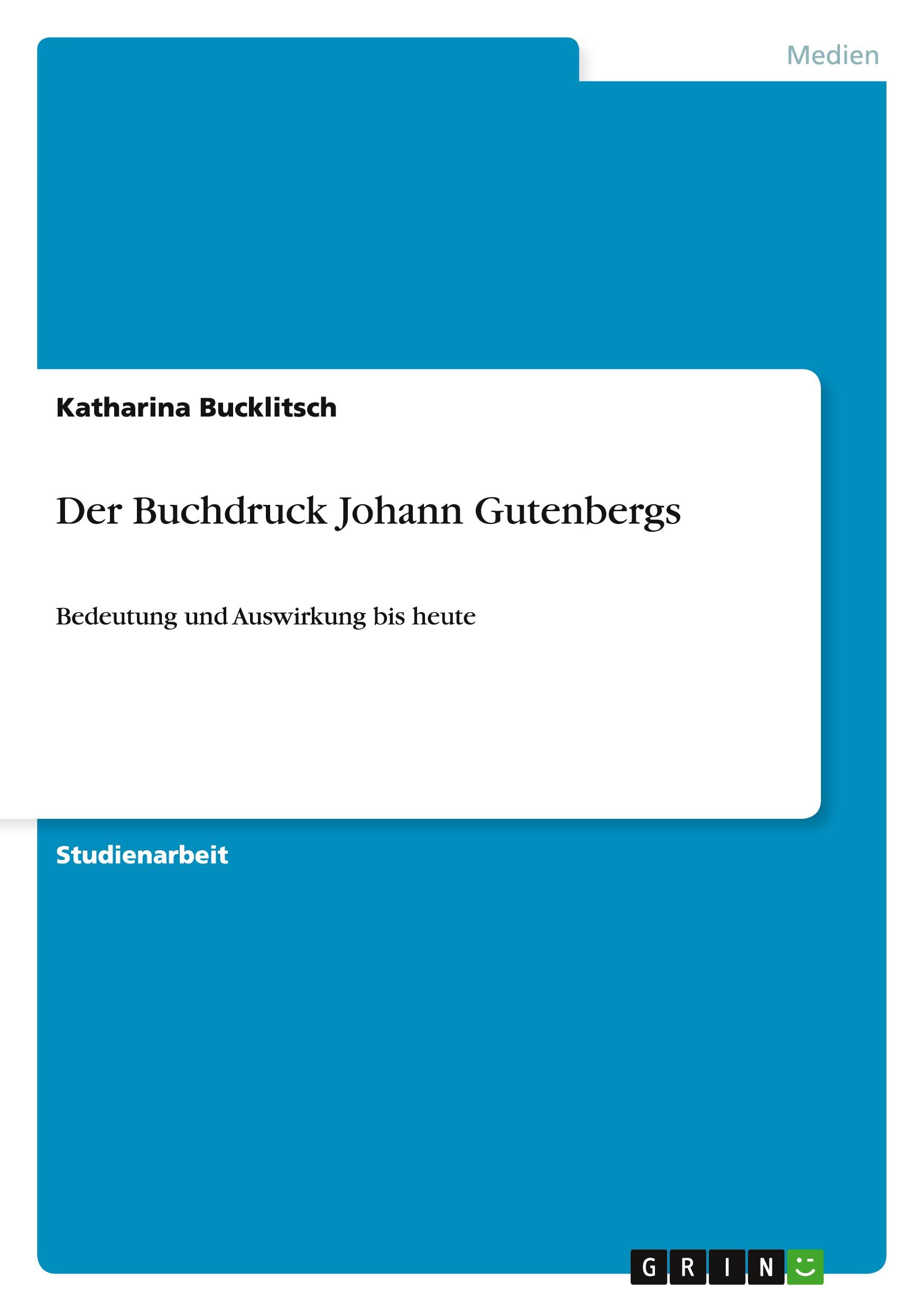 Cover: 9783640389971 | Der Buchdruck Johann Gutenbergs | Bedeutung und Auswirkung bis heute