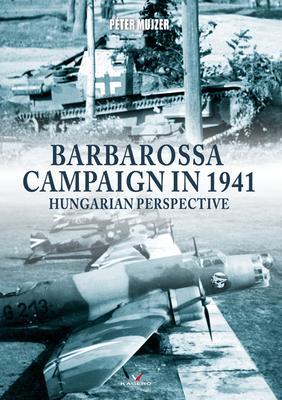 Cover: 9788366673670 | Barbarossa Campaign in 1941 | Hungarian Perspective | Peter Mujzer