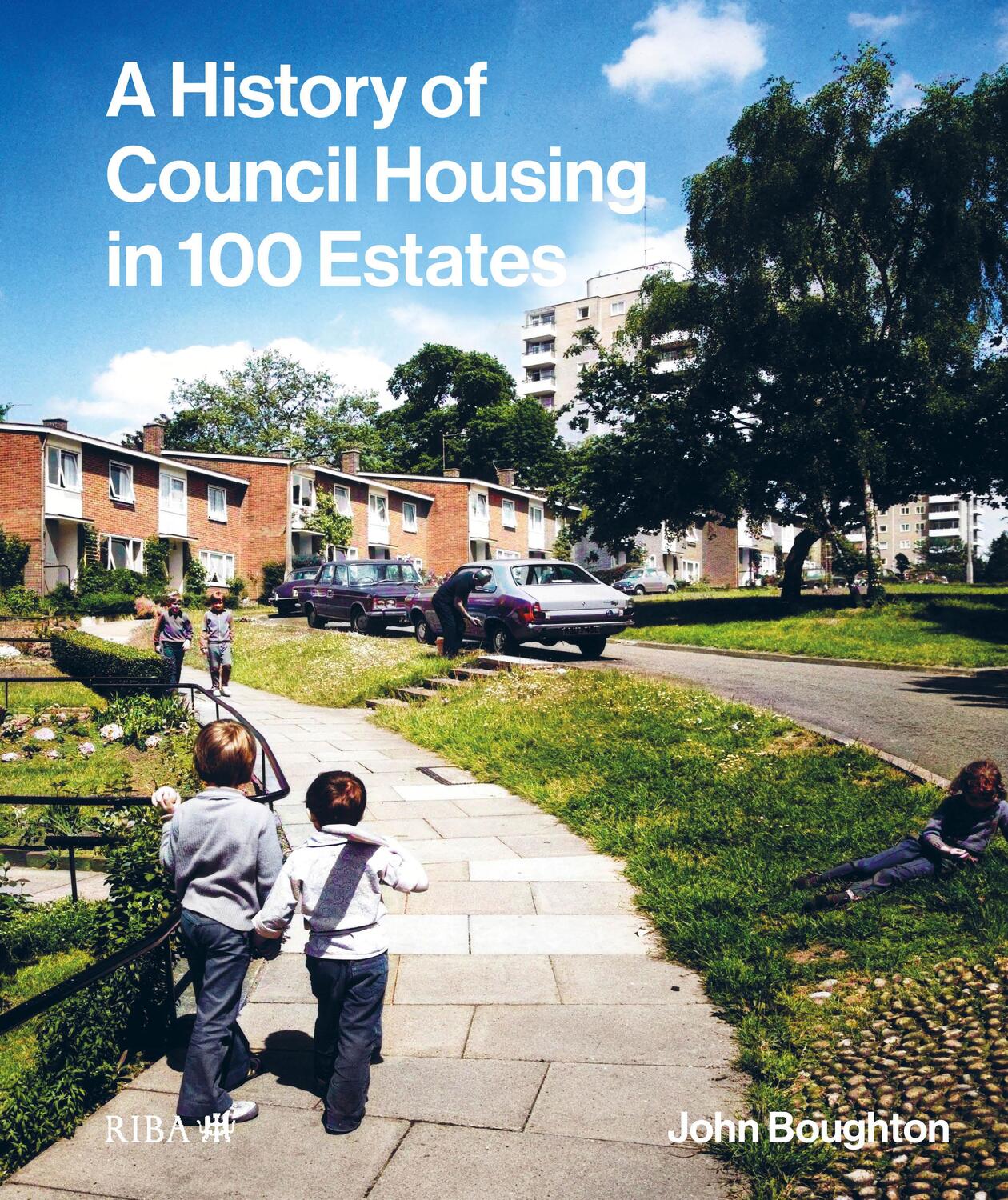 Cover: 9781914124631 | A History of Council Housing in 100 Estates | John Boughton | Buch