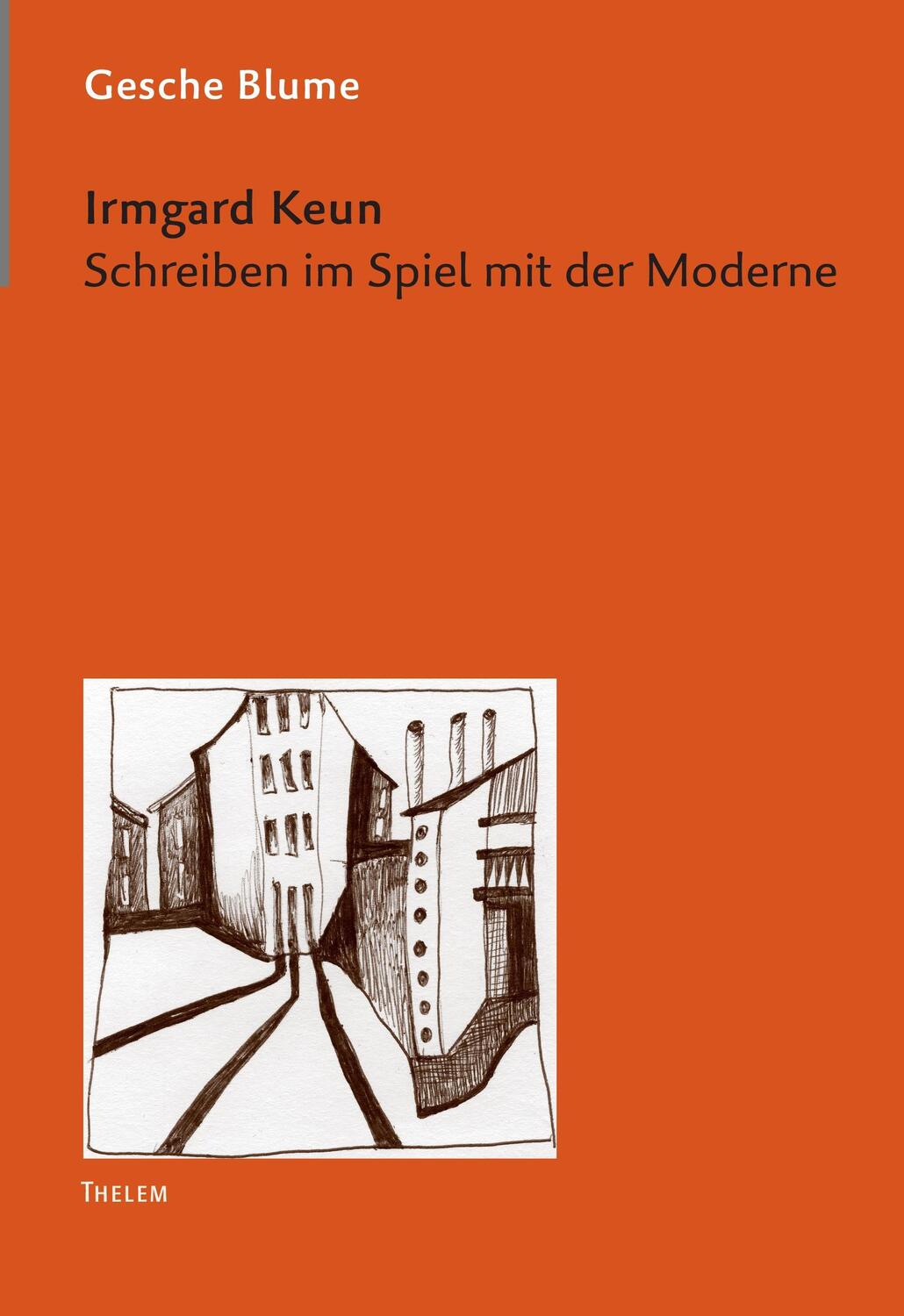 Cover: 9783937672380 | Irmgard Keun | Schreiben im Spiel mit der Moderne | Gesche Blume