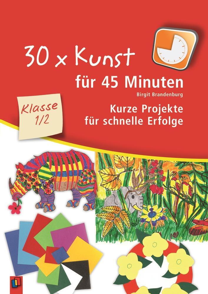 Cover: 9783834606259 | 30 x Kunst für 45 Minuten - Klasse 1/2 | Birgit Brandenburg | Buch