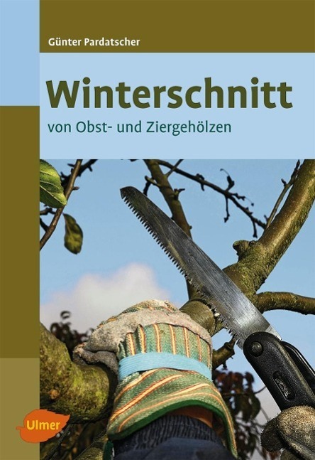 Cover: 9783800176281 | Winterschnitt von Obst- und Ziergehölzen | Günter Pardatscher | Buch