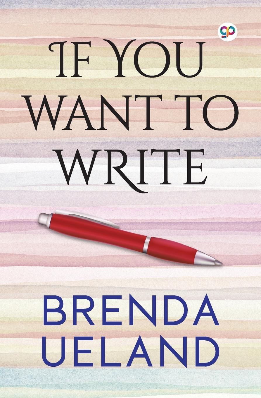 Cover: 9789389716290 | If You Want to Write | Brenda Ueland | Taschenbuch | General Press