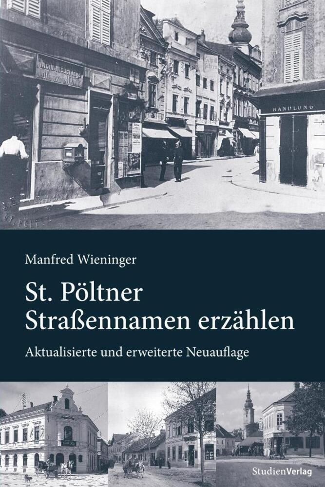 Cover: 9783706555012 | St. Pöltner Straßennamen erzählen | Manfred Wieninger | Taschenbuch