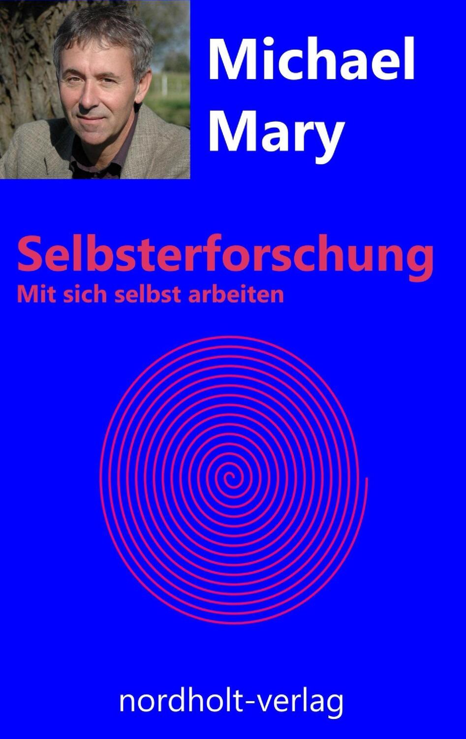 Cover: 9783926967077 | Selbsterforschung | Mit sich selbst arbeiten | Michael Mary (u. a.)