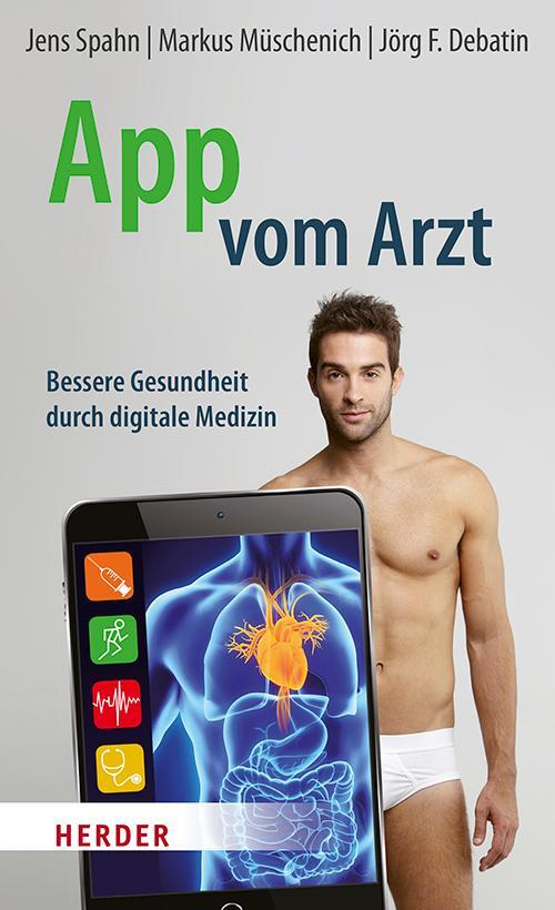 Cover: 9783451375088 | App vom Arzt | Bessere Gesundheit durch digitale Medizin | Buch | 2016