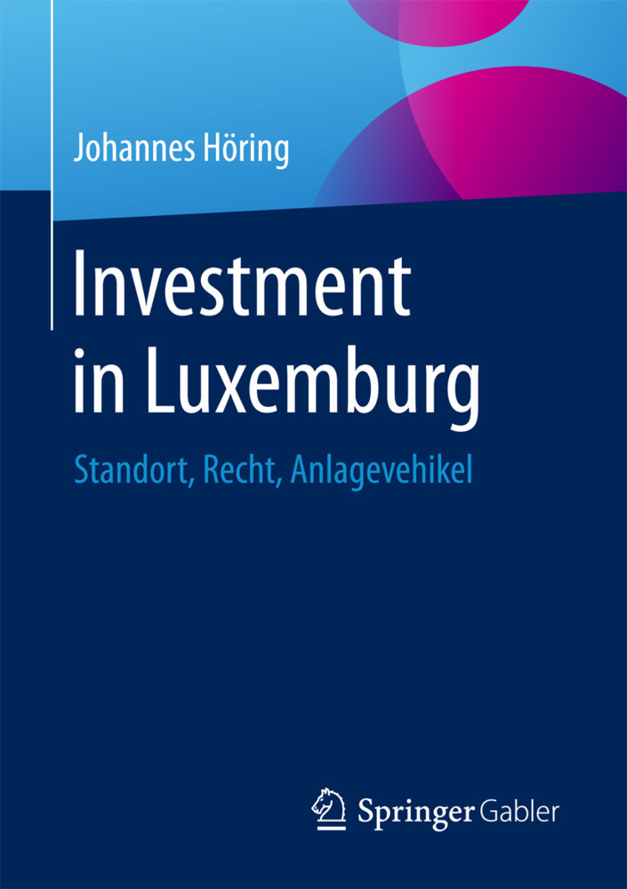 Cover: 9783658125851 | Investment in Luxemburg | Standort, Recht, Anlagevehikel | Höring